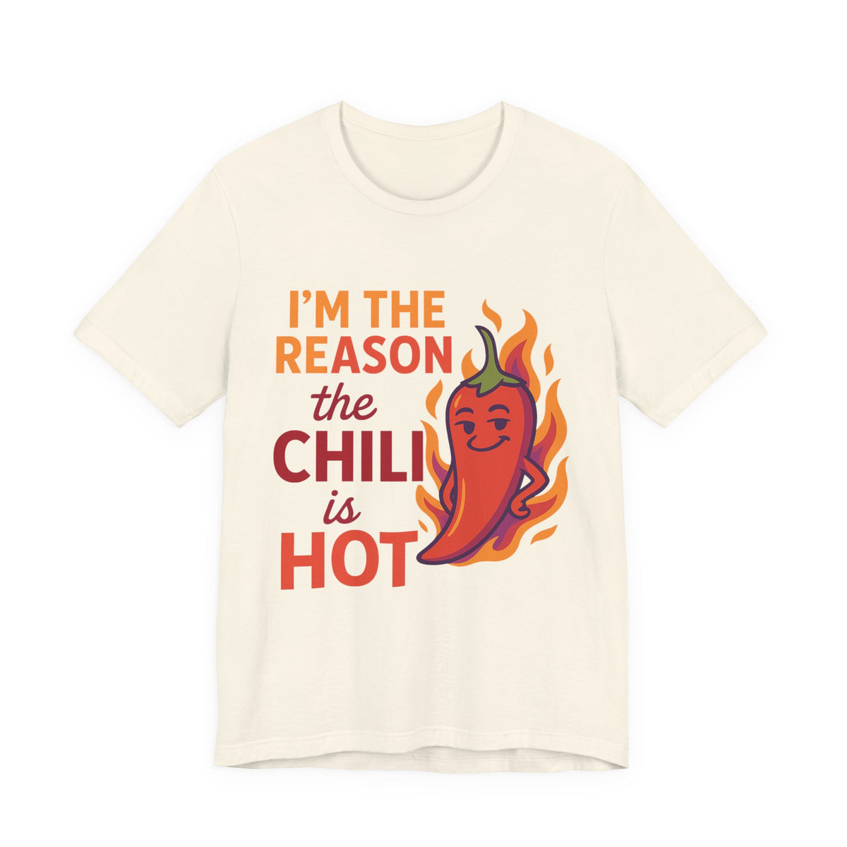 I’m the Reason the Chili Is Hot unisex graphic T-shirt in Natural