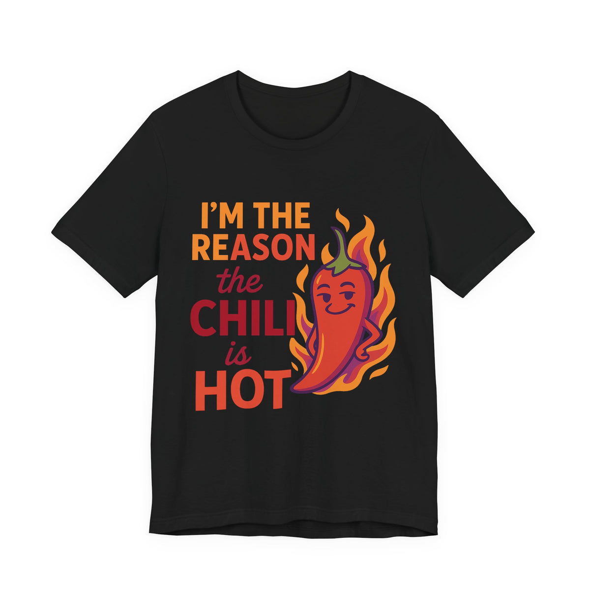 I’m the Reason the Chili Is Hot unisex graphic T-shirt in Black